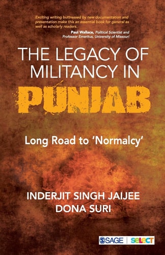 The Legacy of Militancy in Punjab Long Road to ‘Normalcy’