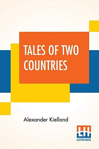 Tales Of Two Countries Translated From The Norwegian By William Archer, With An Introduction By Hjalmar Hjorth Boyesen