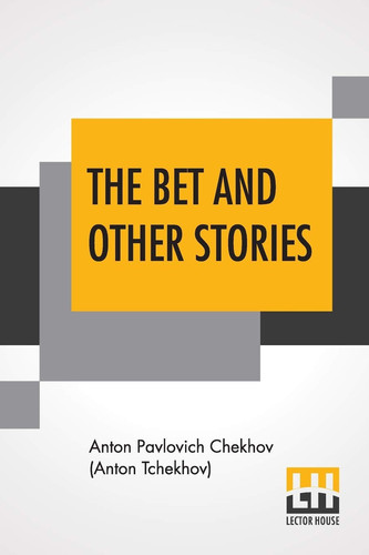 The Bet And Other Stories Translated By Samuel Solomonovitch Koteliansky And John Middleton Murry
