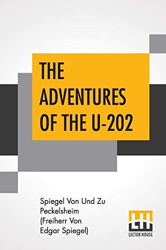 The Adventures Of The U-202 An Actual Narrative