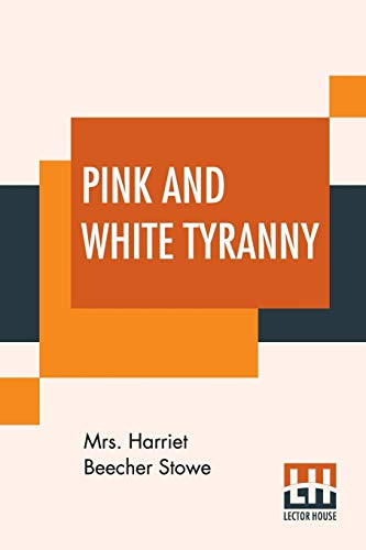 Pink And White Tyranny A Society Novel.