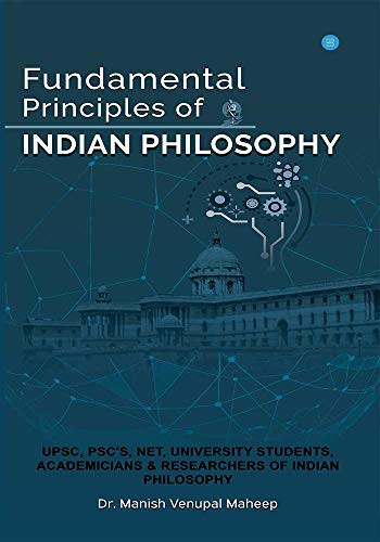 FUNDAMENTAL PRINCIPLES OF INDIAN PHILOSOPHY.....
