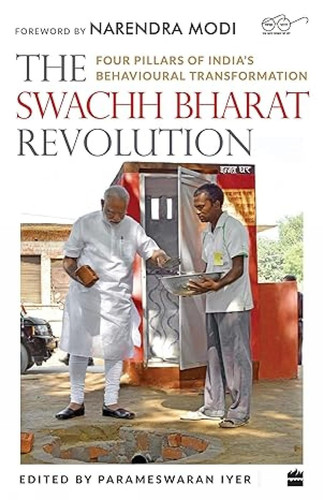 The Swachh Bharat Revolution Four Pillars of India's Behavioural Transformation