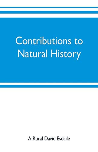 Contributions to Natural History, Chiefly in Relation to the Food of the People