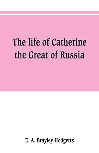The Life of Catherine the Great of Russia