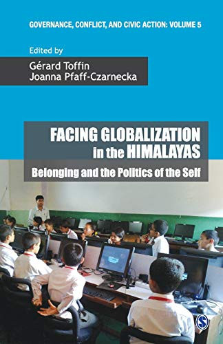Facing Globalization in the Himalayas Belonging and the Politics of the Self