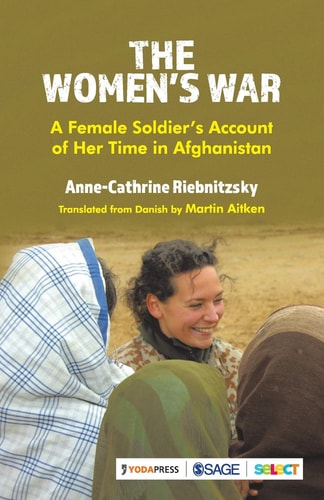 The Women's War A Female Soldier's Account of Her Time in Afghanistan