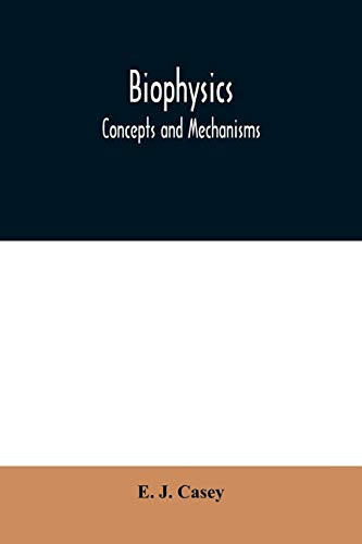 Biophysics Concepts and Mechanisms