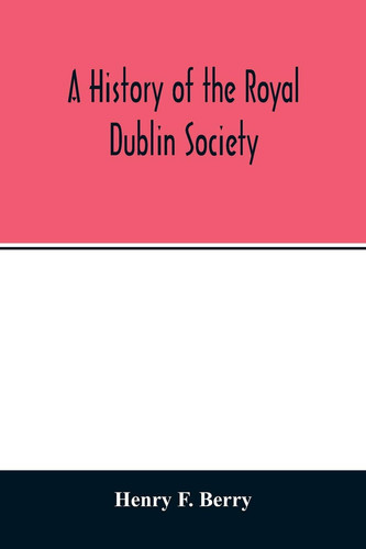 A History of the Royal Dublin Society