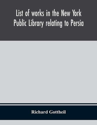 List of Works in the New York Public Library Relating to Persia