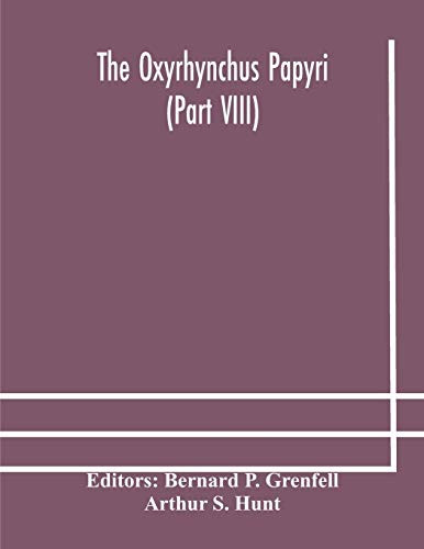 The Oxyrhynchus Papyri (Part VIII)
