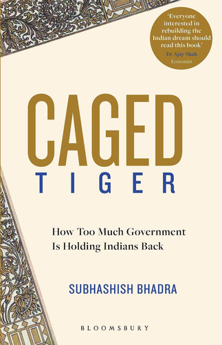 Caged Tiger: How Too Much Government Is Holding Indians Back