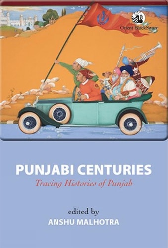 Punjabi Centuries Tracing Histories of Punjab