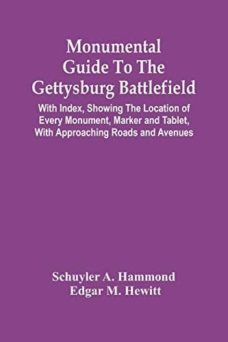 Monumental Guide To The Gettysburg Battlefield With Index, Showing The Location Of Every Monument, Marker And Tablet, With Approaching Roads And Avenues
