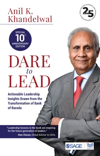 Dare to Lead Actionable Leadership Insights Drawn from the Transformation of Bank of Baroda