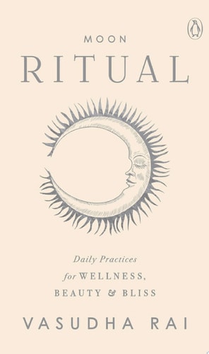 Ritual Daily Practices for Wellness, Beauty & Bliss