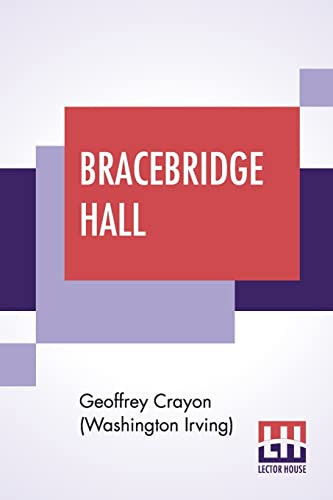 Bracebridge Hall Or The Humorists A Medley