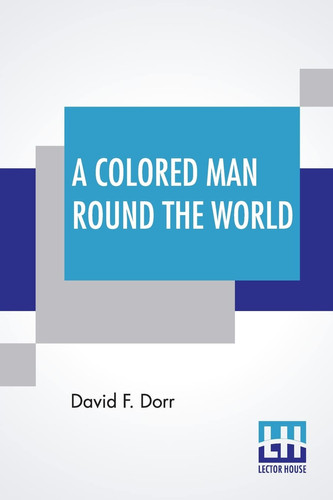 A Colored Man Round The World