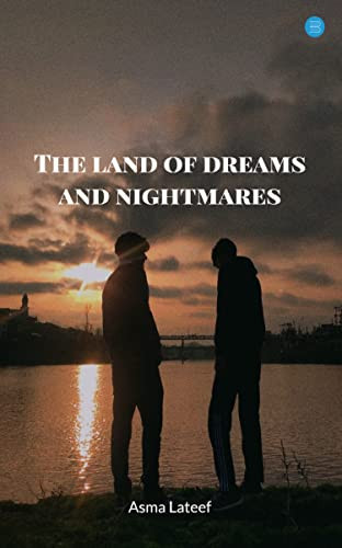 The land of dreams and nightmares
