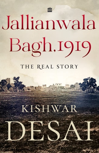 Jallianwala Bagh, 1919 The Real Story