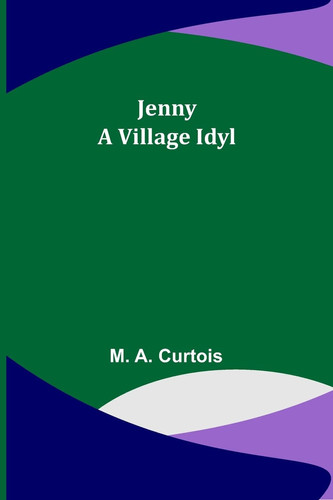 Jenny A Village Idyl