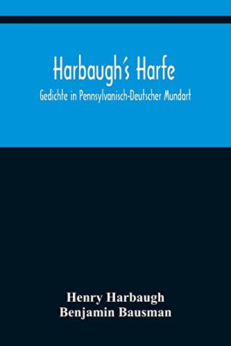 Harbaugh's Harfe Gedichte in Pennsylvanisch-Deutscher Mundart