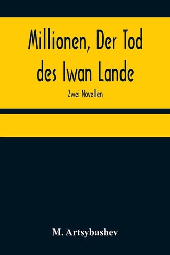 Millionen, Der Tod des Iwan Lande Zwei Novellen