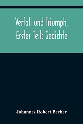 Verfall und Triumph, Erster Teil Gedichte