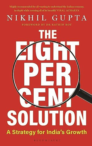 The Eight Per Cent Solution A Strategy for India's Growth