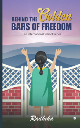 BEHIND THE GOLDEN BARS OF FREEDOM: LEE INTERNATIONAL SCHOOL SERIES.