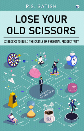Lose Your Old Scissors 52 Blocks to Build the Castle of Personal Productivity