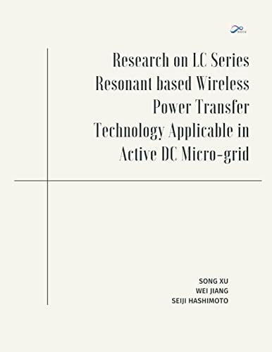 Research on LC Series Resonant Based Wireless Power Transfer Technology Applicable in Active DC Micro-grid