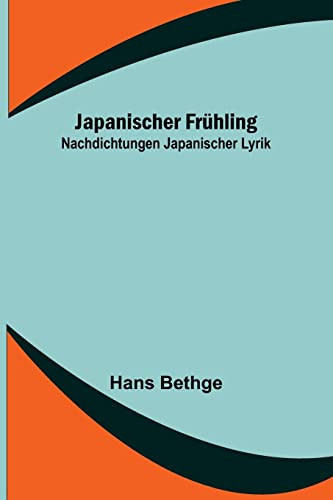 Japanischer Frühling Nachdichtungen Japanischer Lyrik