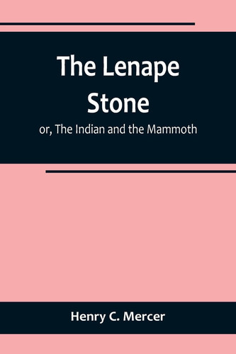 The Lenape Stone; Or, The Indian and the Mammoth