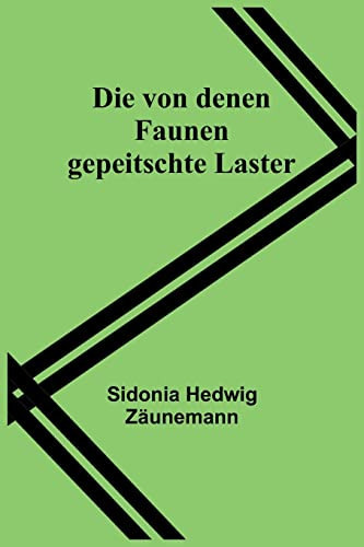 Die von denen Faunen gepeitschte Laster