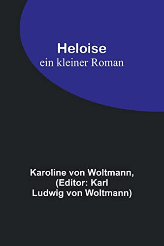 Heloise ein kleiner Roman