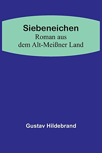 Siebeneichen Roman aus dem Alt-Meißner Land