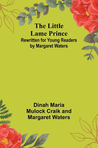 The Little Lame Prince Rewritten for Young Readers by Margaret Waters