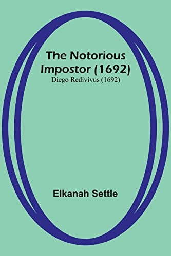 The Notorious Impostor (1692); Diego Redivivus (1692)