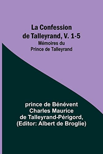 LA CONFESSION DE TALLEYRAND,.