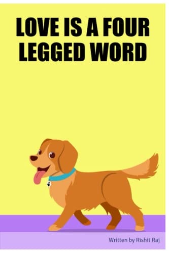 LOVE IS A FOUR LEGGED WORD