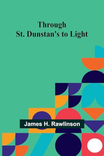 Through St. Dunstan's to Light