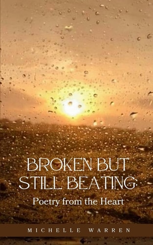 Broken But Still Beating Poetry from the Heart