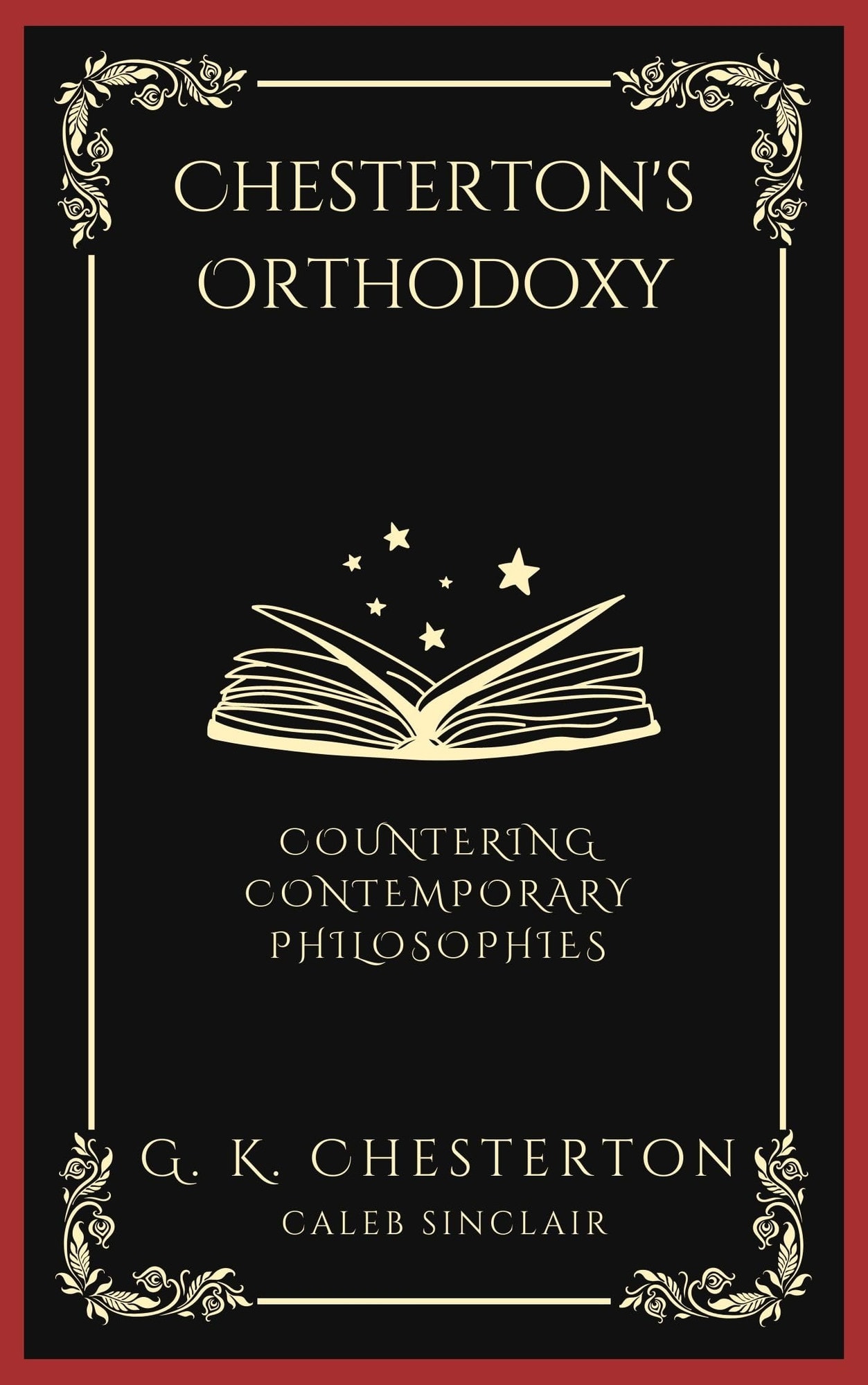 Chesterton's Orthodoxy: Countering Contemporary Philosophies