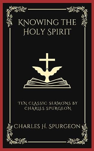 Knowing the Holy Spirit: Ten Classic Sermons by Charles Spurgeon