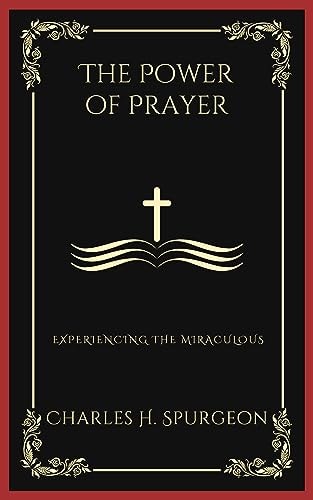 The Power of Prayer: Experiencing the Miraculous