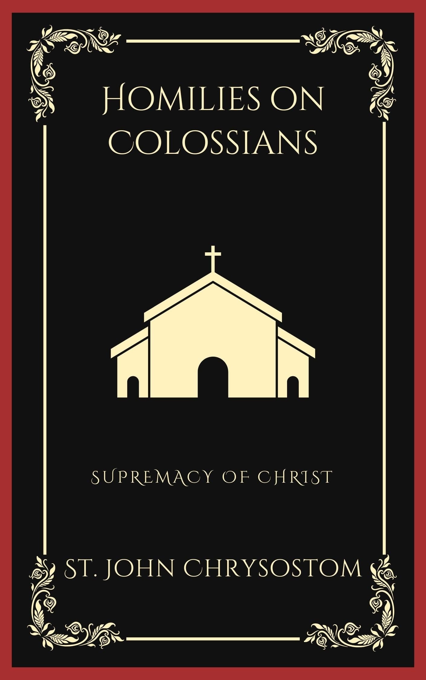 Homilies on Colossians: Supremacy of Christ (Grapevine Press)