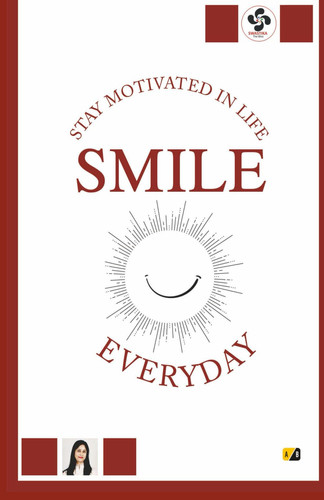 S.M.I.L.E: Stay Motivated In Life Everyday!
