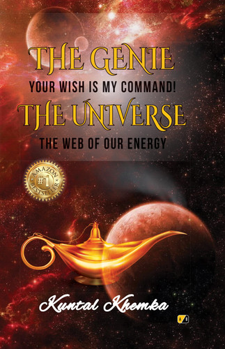 THE GENIE: Your wish is my command, THE UNIVERSE: The web of our energy