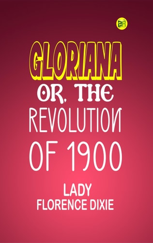 GLORIANA; OR, THE REVOLUTION OF 1900